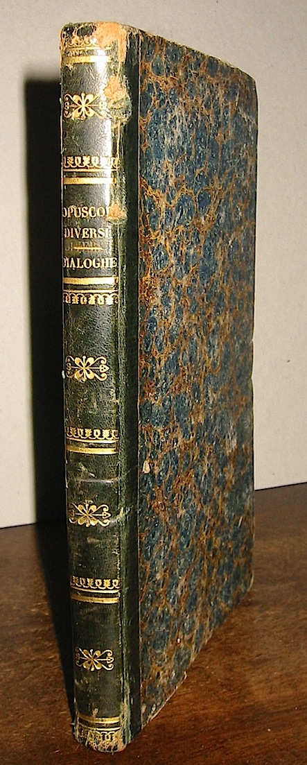 Monaldo Leopardi Dialoghetti sulle materie correnti nell'anno 1831 (segue il motto:) La verità  tutta, o niente (17 dicembre 1831, al colophon) [Modena] s.t.